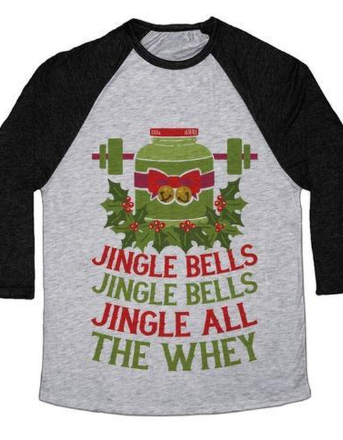 Load image into Gallery viewer, JINGLE BELLS, JINGLE BELLS, JINGLE ALL the WHEY UNISEX TRI-BLEND BASEBALL TEE
